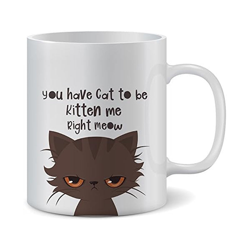 Cat To Be Kitten Me Funny Cat Lover Ceramic Coffee Mug 11 oz